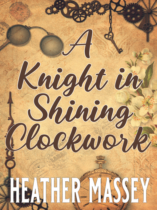Title details for A Knight in Shining Clockwork by Heather Massey - Available